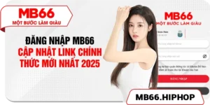 Đăng Nhập MB66 – Cập Nhật Link Chính Thức Mới Nhất 2025