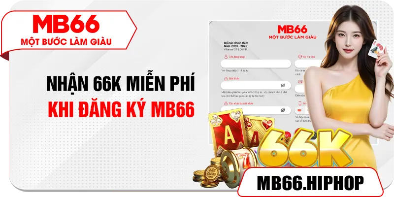 Nhận 66k miễn phí khi đăng ký MB66