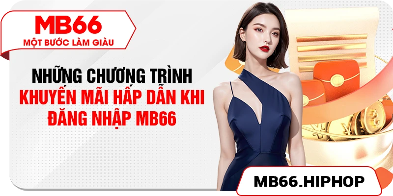 Những chương trình khuyến mãi hấp dẫn khi đăng nhập MB66