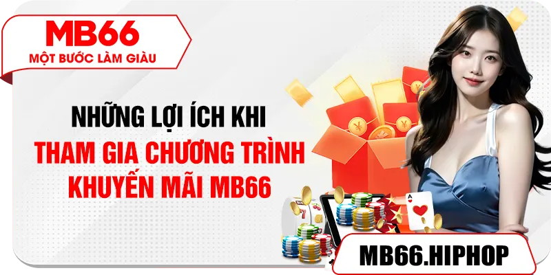 Những lợi ích khi tham gia chương trình khuyến mãi MB66