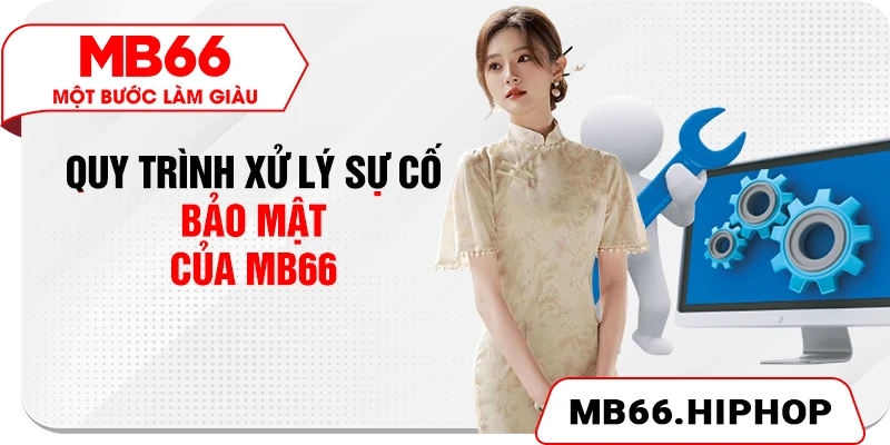 Quy trình xử lý sự cố bảo mật của MB66