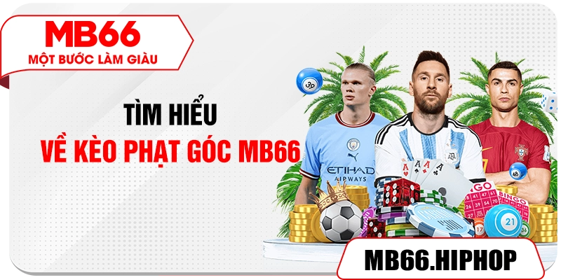 Tìm hiểu về kèo phạt góc MB66